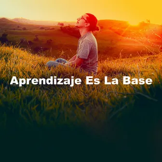 Aprendizaje Es La Base by Aprender a Estudiar