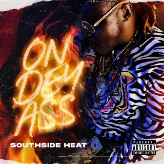 On Dey Ass by Southside Heat