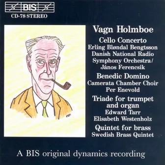 Holmboe: Cello Concerto / Benedic Domino / Quintet by Vagn Holmboe