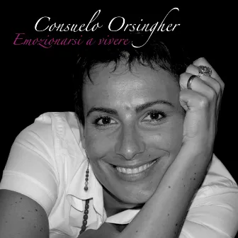 Emozionarsi A Vivere by Consuelo Orsingher