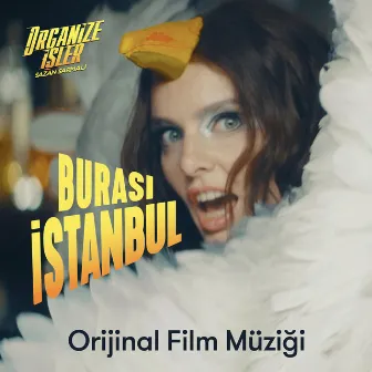 Burası İstanbul (Organize İşler Sazan Sarmalı Orijinal Film Müziği) by Nil Karaibrahimgil