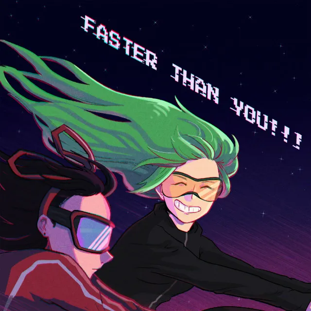 Faster Than You!!!