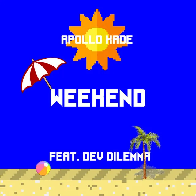 Weekend (feat. Dev Dilemma)