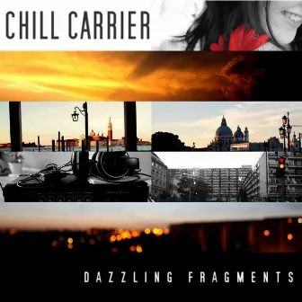 Dazzling Fragments by Chill Carrier