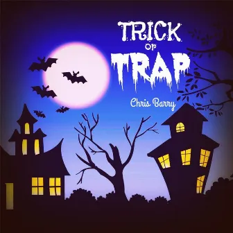 Trick or Trap by Chris Barry