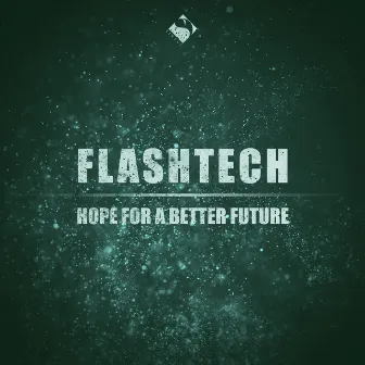 Hope for a Better Future by Flashtech