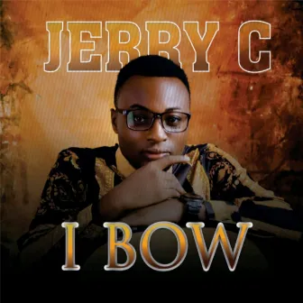 I Bow by Jerry C