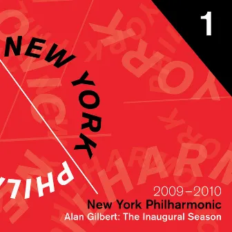 The Alan Gilbert Era Begins: The Inaugural Season, 2009 - 2010 by Alan Gilbert