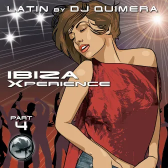 Latin Flavoured Club Anthems - Ibiza Xperience 4 by DJ Quimera