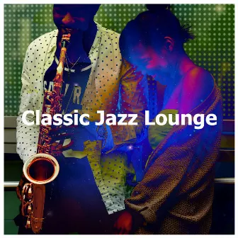 Classic Jazz Lounge by Jazz Culture Lounge