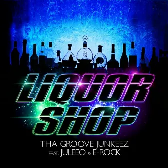 Liquor Shop EP by Tha Groove Junkeez