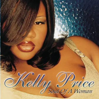 Soul Of A Woman by Kelly Price