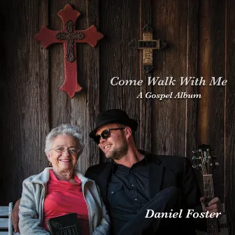 Come Walk with Me by Daniel Foster