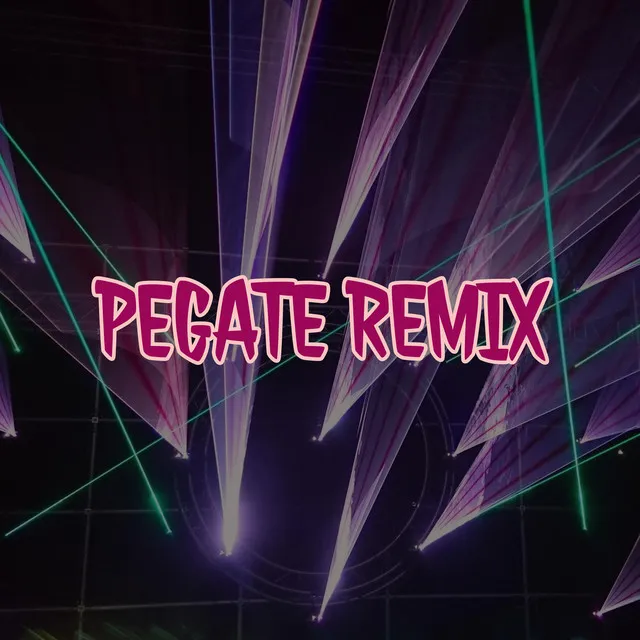 Pegate (Remix)