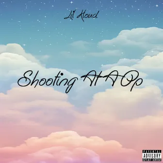 SHOOTING AT A OP by Lil Kloud