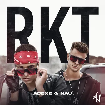 RKT by Adexe & Nau