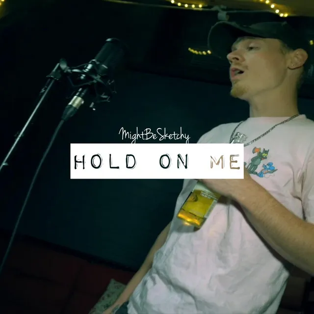 Hold on Me