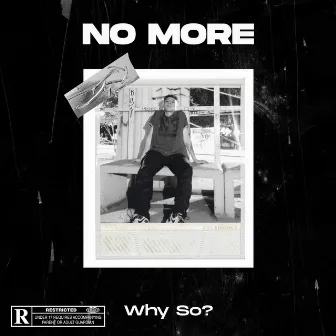 No More by Why So?