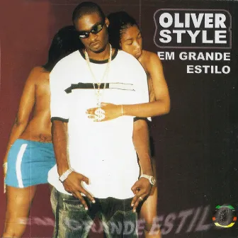 Em Grande Estilo by Oliver Style