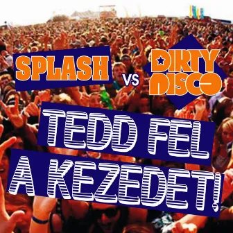 Tedd fel a kezedet! by Splash