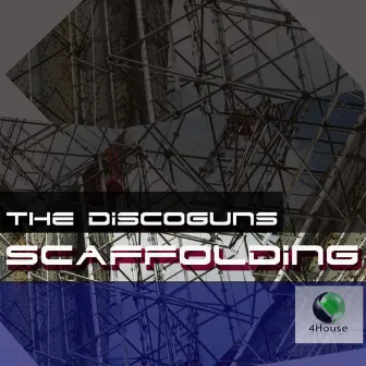 Scaffolding by The Discoguns