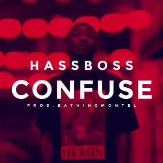 Confuse by HASSBOSS