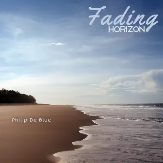 Fading Horizon: Melancholic Summer Piano Pieces by Philip De Blue