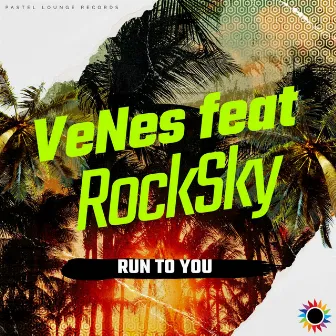 Run to You by Venes