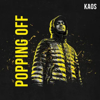 Popping Off by Kaos