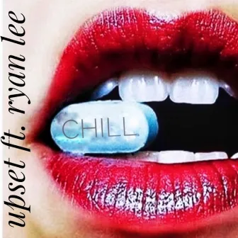 Chill Pill by Upset