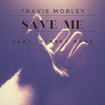 Save Me by Travis Mobley