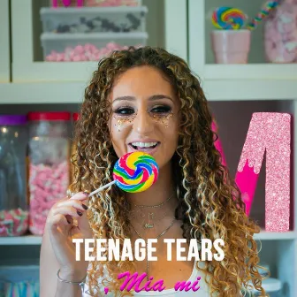 Teenage Tears by Mia Mi