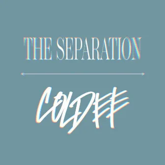 The Separation by Coldee