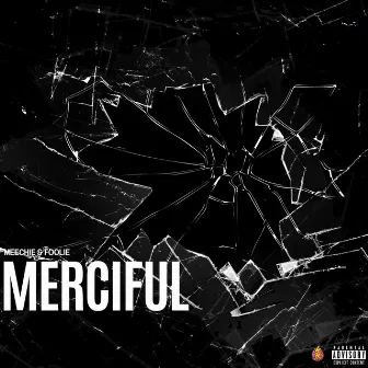 Merciful by Meechie & Foolie