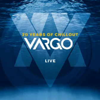 Vargo Live - 20 Years of Chillout by VARGO