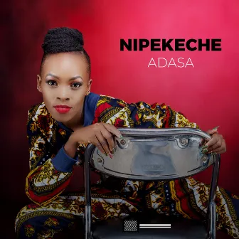 Nipekeche by Adasa