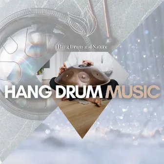 Hang Drum Music and Rain Nature Sounds by Hang Drum and Nature