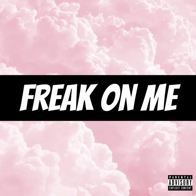 Freak on Me