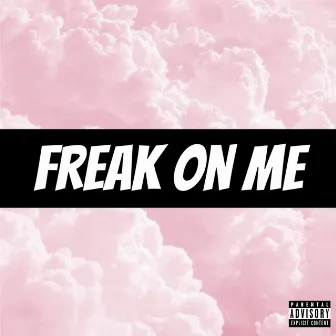 Freak on Me by Lematic