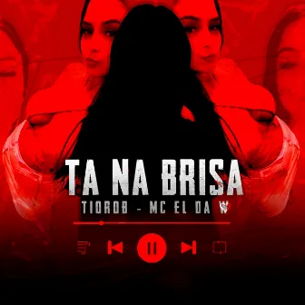 Tá Na Brisa by MC El da W