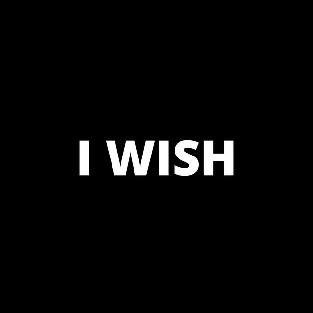 I Wish