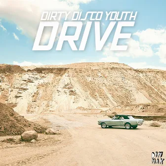 Drive by Dirty Disco Youth