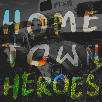 Hometown Heroes by Push