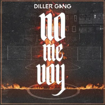 No Me Voy by Diller Gang