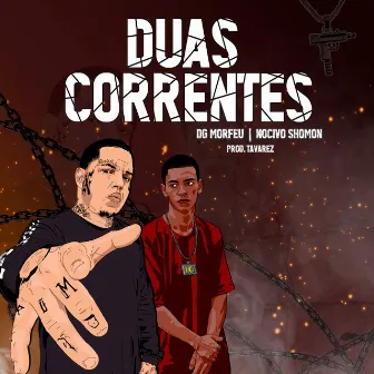 Duas Correntes by DG Morfeu