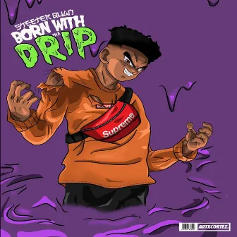 Born With Tha Drip by Yung Quando