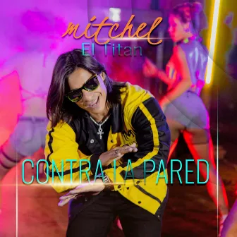 Contra la Pared by Mitchel El Titan