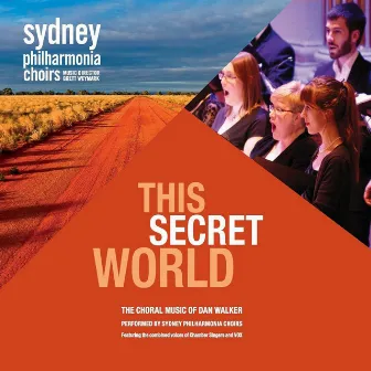 This Secret World by Sydney Philharmonia Choirs