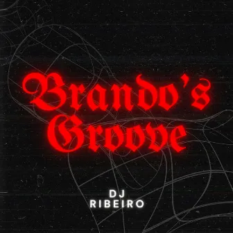 Brando's Groove by Dj Ribeiro