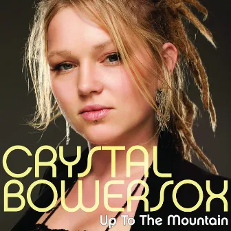 Up To The Mountain by Crystal Bowersox